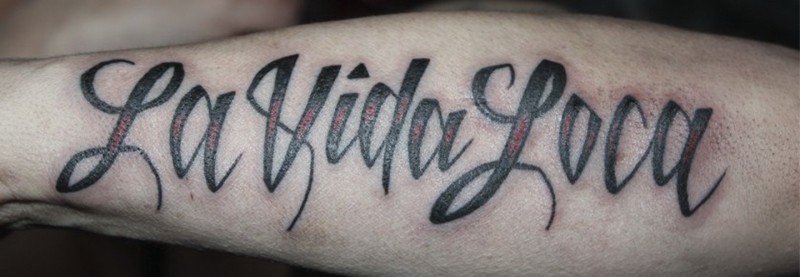 La vida loca quote tattoo on arm