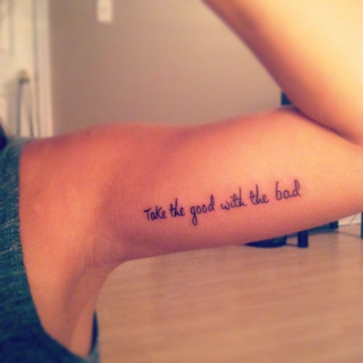 Take the good with the bad quote tattoo on arm
