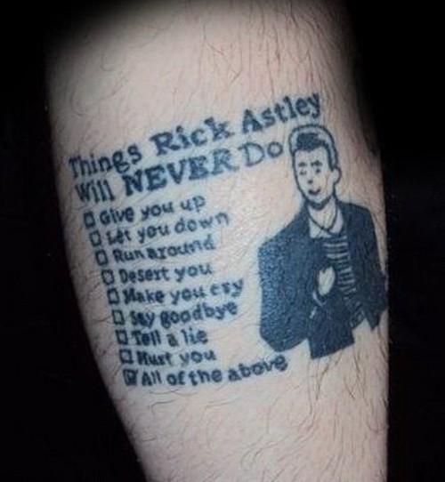 Things Rick Astley will never do quote tattoo with men on arm
