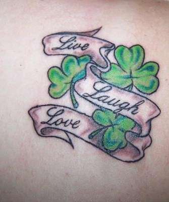 Live laugh and love with shamrocks tattoo