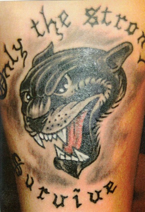 Panther only the strong survive tattoo