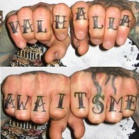 Knuckle tattoo, val halla awa it's me, different text